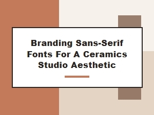 Simple Sans-Serif Fonts for Ceramics Studios
