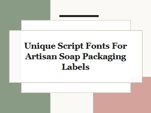Whimsical Fonts for Homemade Soap Labels