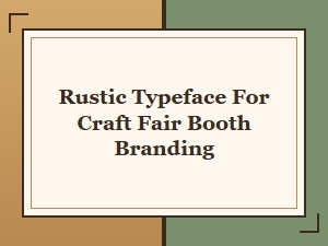 Rustic Craft Fair Branding Typefaces