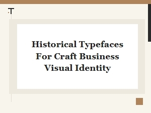 Crafting Identity with Historical Typefaces